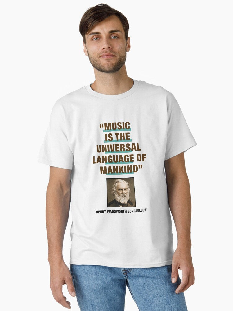 Henry Wadsworth Longfellow Quote Music Is The Language Of Mankind Classic T Shirt T Shirt Everyday Wear