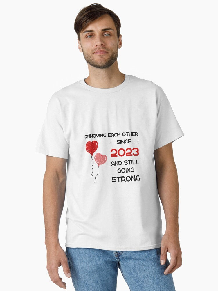 2023 couple goal quote annoying each other ince 2023 and still going strong happy valentine day Classic Shirt T Shirt Pr