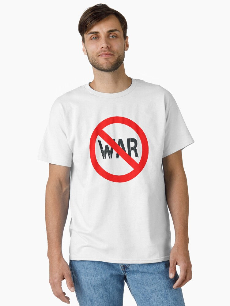 No war Classic Shirt T Shirt Gift Ready