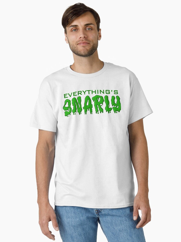 Everything's Gnarly Classic T-Shirt