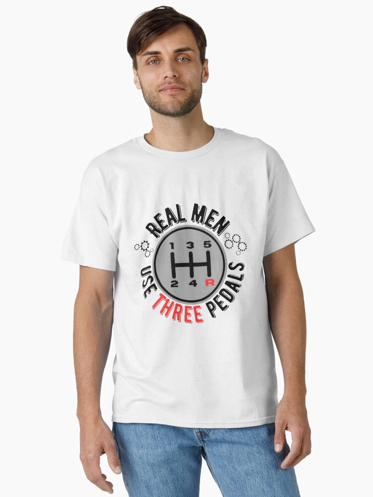 Real men uses Three Pedals Classic T Shirt T Shirt Premium Print Gift Ready