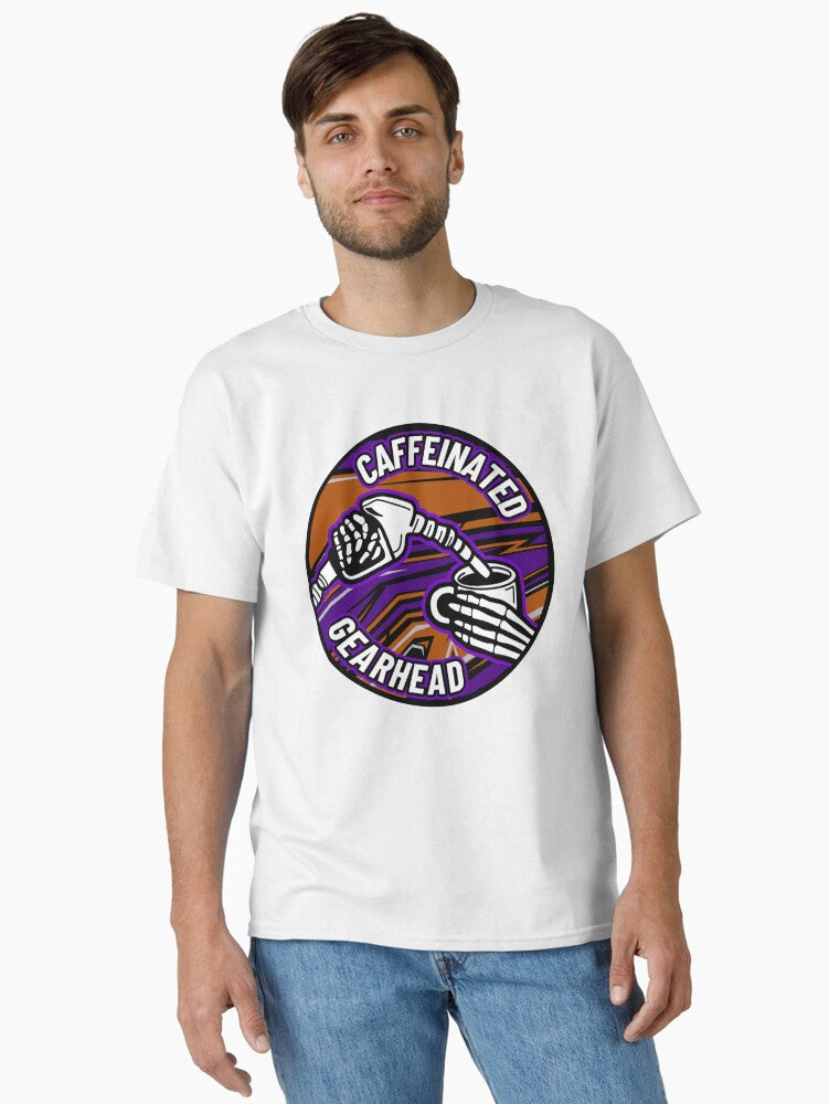 Caffeinated Gearhead Fueling Up Classic T Shirt T Shirt Streetwear Style Limited Drop Feel