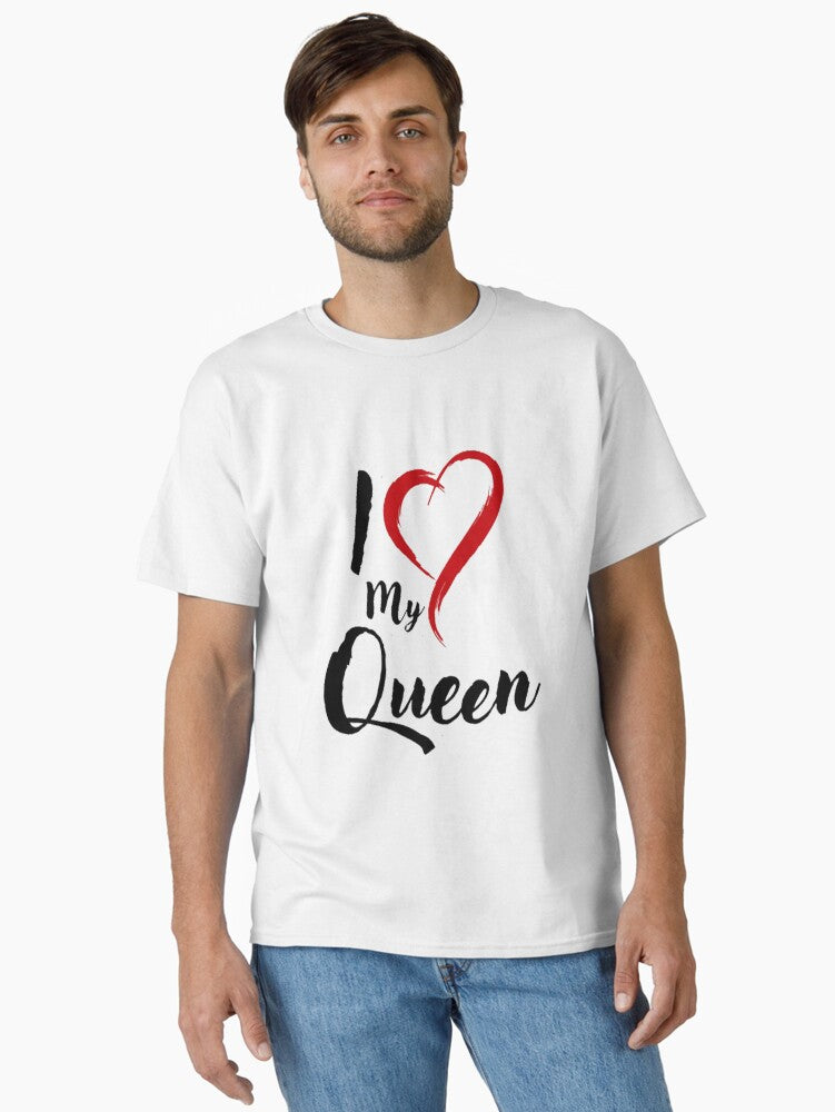 I Love My Queen Classic Shirt T Shirt Premium Print
