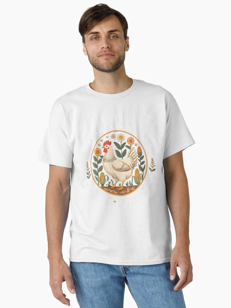 Chicken Raising Jesus Praising Classic Shirt T Shirt Clean Design