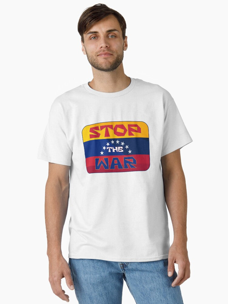 Stop the war in Venezuela Classic Shirt T Shirt Peace Message