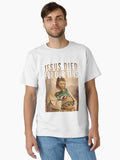 Jesus Died For Our Tins Classic Shirt T Shirt Minimal Style