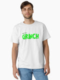 Don t be a GRINCH Classic T Shirt T Shirt Holiday Trending Christmas Season Pick