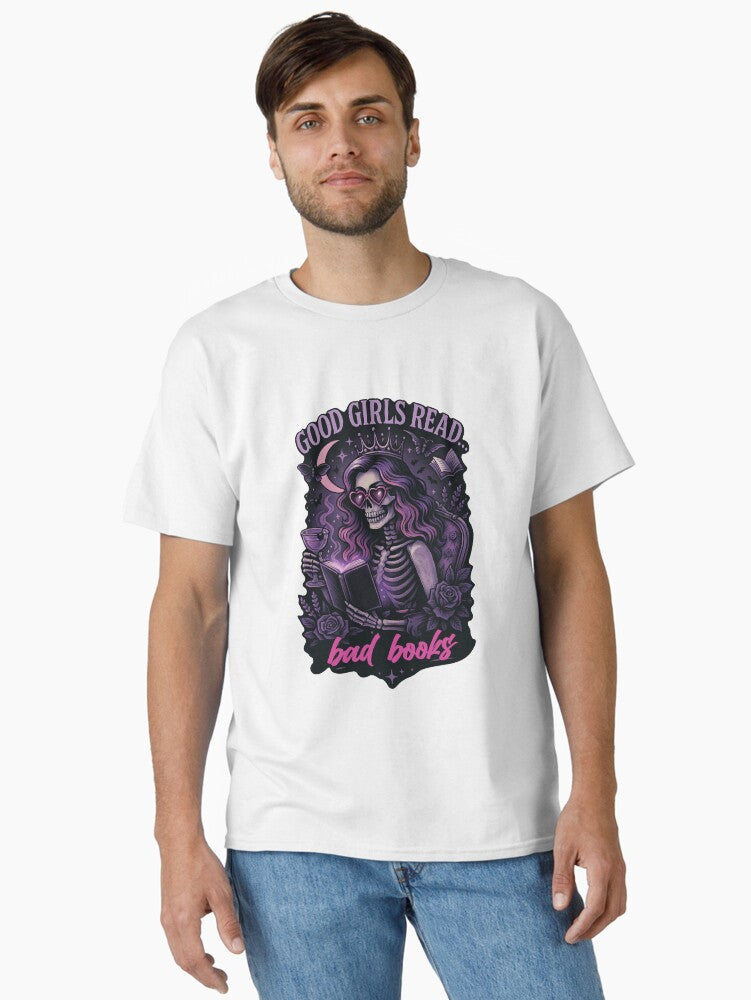 Good Girls Read Bad Books Funny Skeleton Book Lover Wine Home Decor Apparel Classic T Shirt T Shirt High Search Demand H
