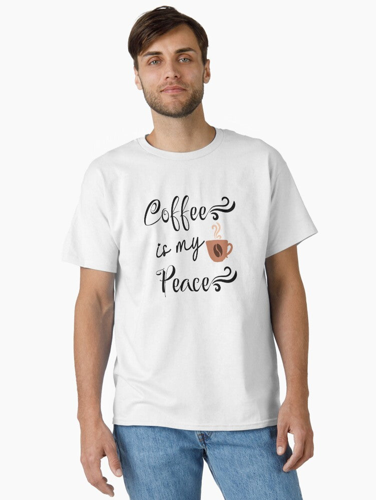 Coffee is my peace Classic Shirt T Shirt Everyday Wear
