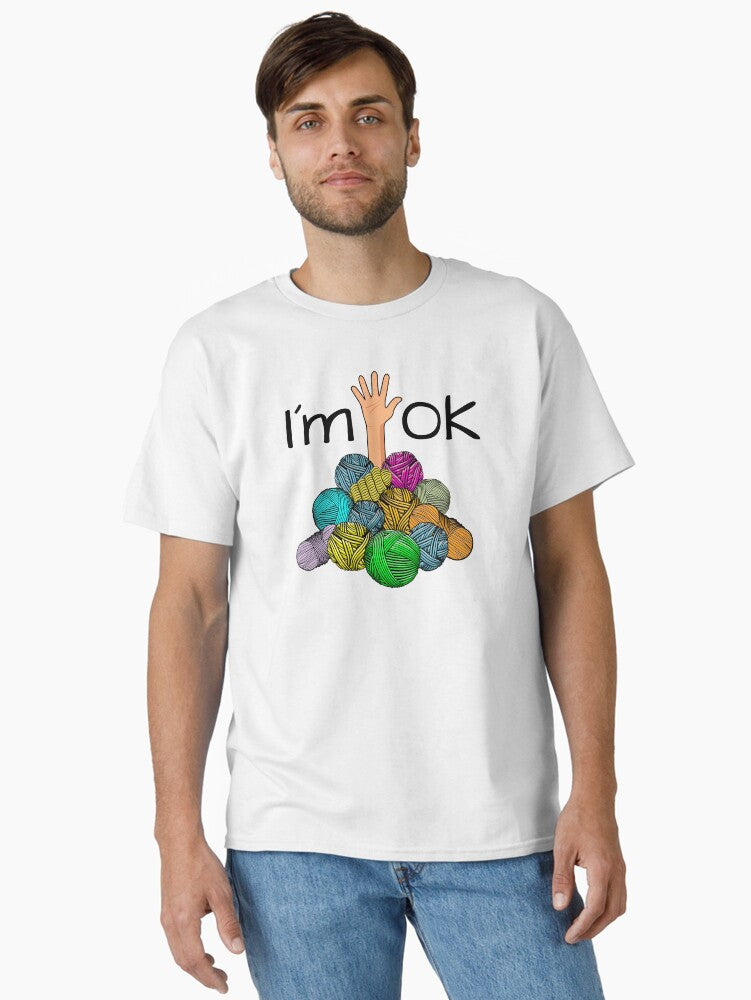 Im Ok Funny Crochet And Knitting Yarn Mess Classic T Shirt T Shirt Trending US US Top Pick