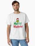 Merry Whatever Funny Grinch Christmas Design Classic T Shirt T Shirt Holiday Trending Christmas Season Pick