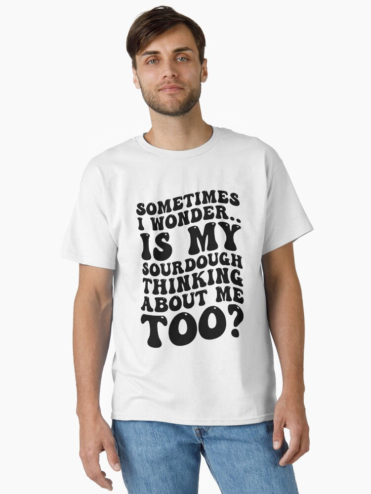 Sometimes I Wonder Funny Sourdough