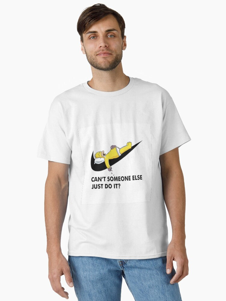 Can't Someone Else Just Do It Classic T-Shirt | Premium Unisex T-Shirt, Trending Graphic Tee
