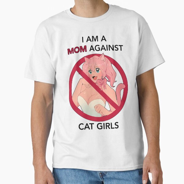 I AM A MOM AGAINST CAT BOYS Classic T-Shirt | Premium Unisex T-Shirt, Trending Graphic Tee