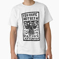 You have not been paying attention, 2+2=5 illustrated lyrics. Classic T-Shirt for Sale by bangart