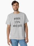 My Brain Is 90 Movie Quotes Classic Shirt T Shirt US Trend