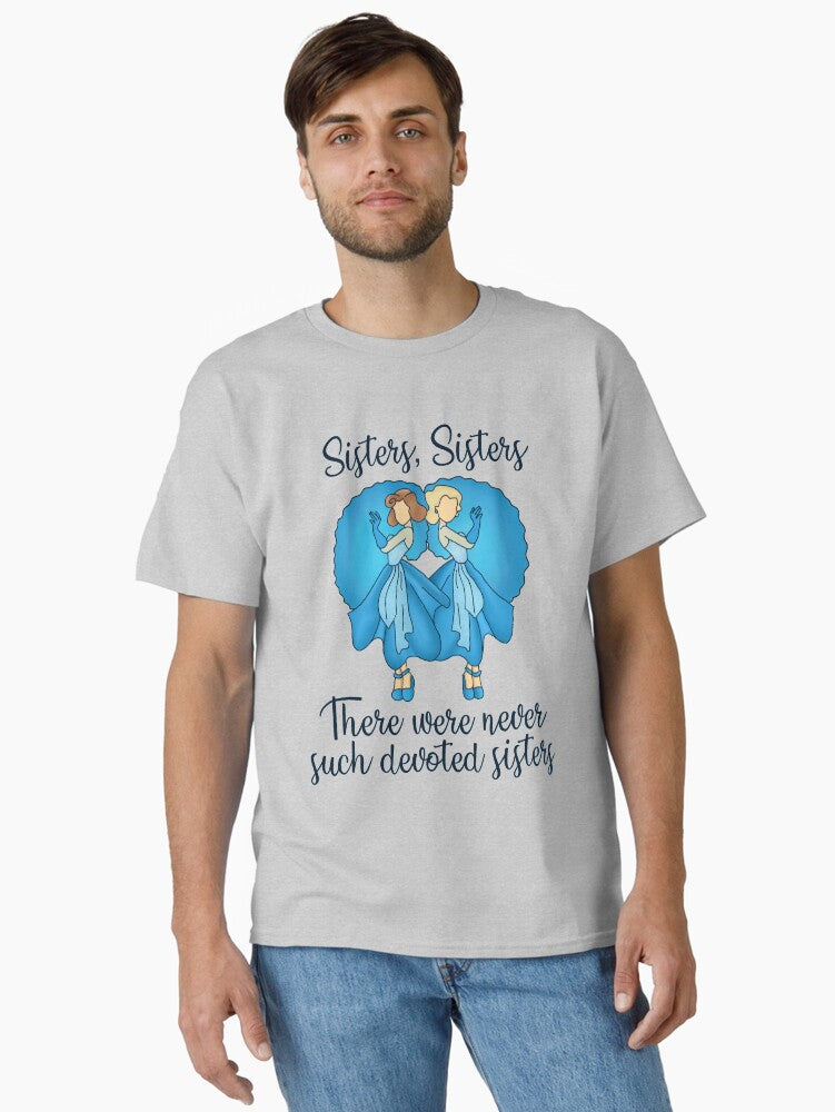 Sisters Sisters Classic T-Shirt | Premium Unisex T-Shirt, Trending Graphic Tee