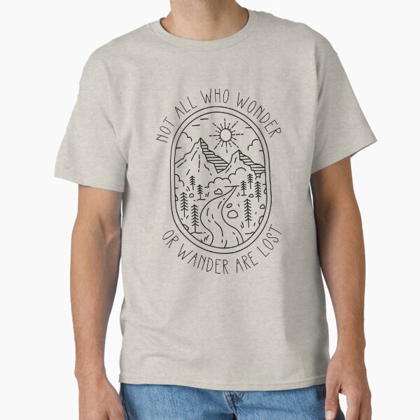 Not all who Wander are Lost Classic T-Shirt for Sale by invellichor