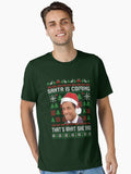 Santa Is Coming That s What She Said Essential T-Shirt | Premium Unisex T-Shirt, Trending Graphic Tee