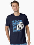 BREAKIN Loose With All The Boost Essential T Shirt T Shirt Premium Print Daily Wear