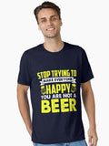 Stop trying to make everyone happy you are not a beer Essential T Shirt T Shirt Trending US Hot Right Now