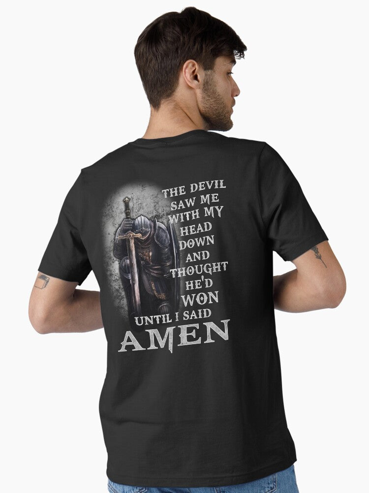 The Devil Saw Me My Head Down Thought He Won Until I Said Amen Essential Shirt T Shirt Premium Print