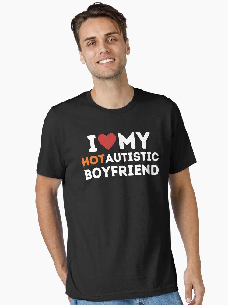 I love my Hot Autistic Boyfriend Essential T-Shirt