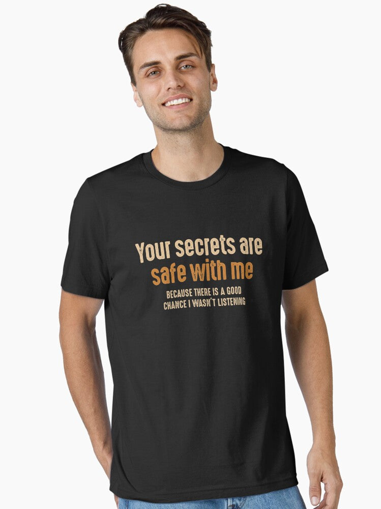 Your Secrets are Safe With Me Because There is a Good Fun Essential T Shirt T Shirt Trending US Hot Right Now