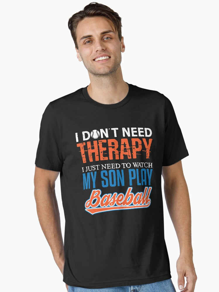 Baseball I Dont Need Therapy I Just Need to Watch My Son Play Essential T Shirt T Shirt Viral TikTok Daily Wear