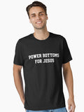 Power Bottoms for Jesus Essential Shirt T Shirt Clean Design