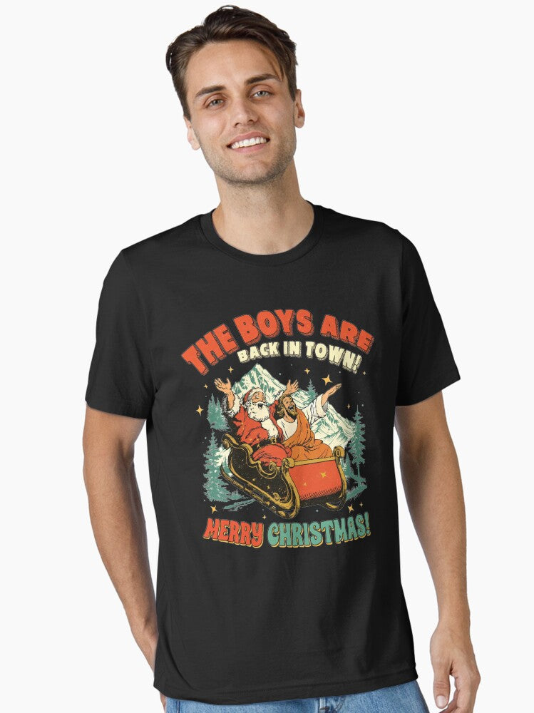 The Boys Are Back in Town Christmas Funny Christmas Essential Shirt T Shirt Gift Ready
