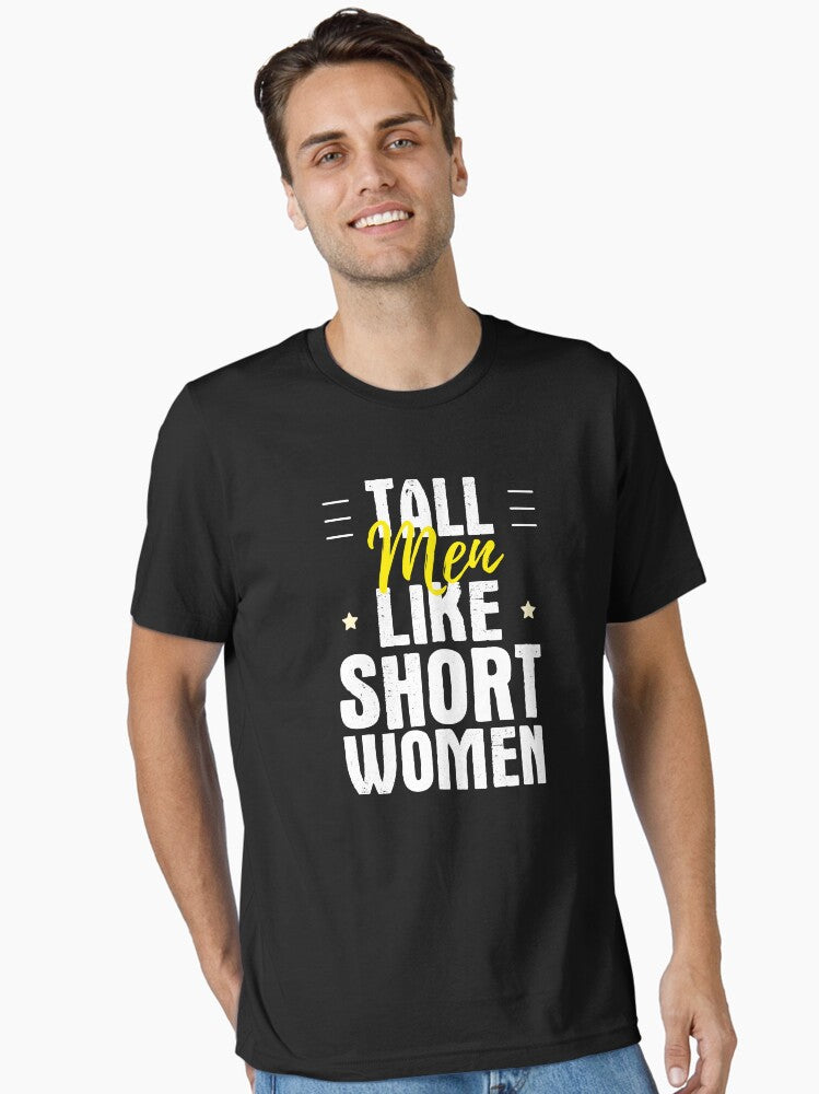 Funny quotes for tall men Tall men humor Essential Shirt T Shirt Clean Design