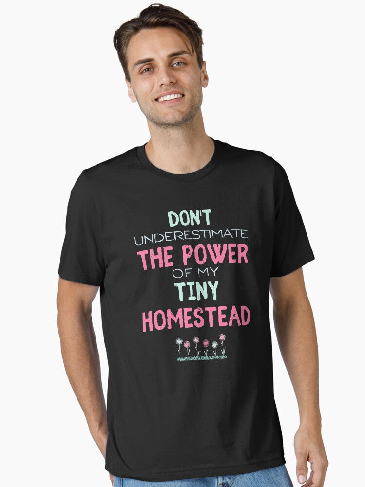 Don't Underestimate the Power of my Tiny Homestead