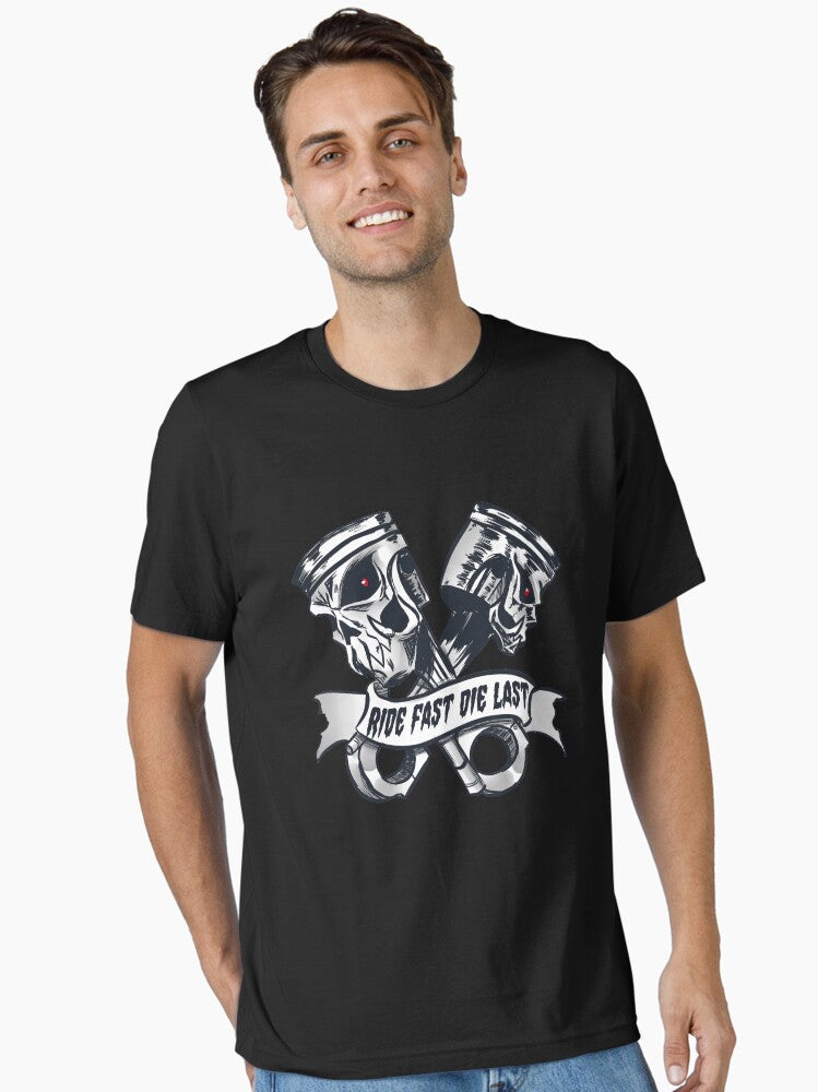 Ride Fast Die Last Essential T Shirt T Shirt Trending US Fan Favorite