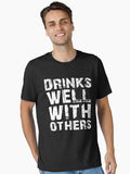 Drinks well with others Essential T Shirt T Shirt Trending US Hot Right Now