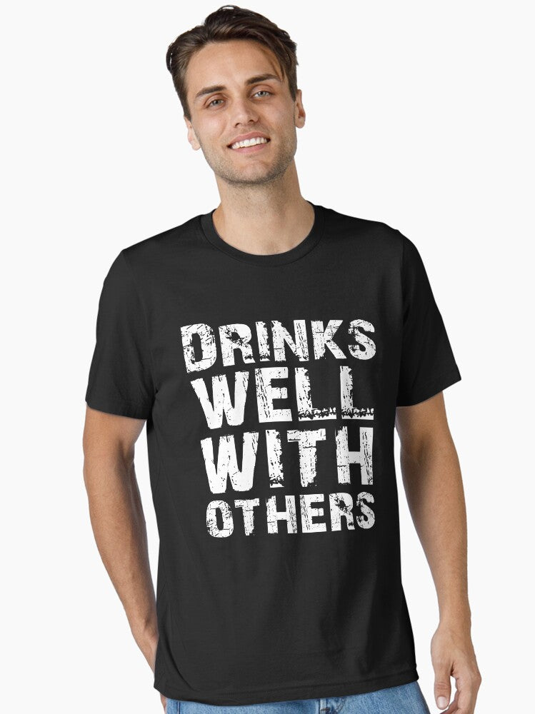Drinks well with others Essential T Shirt T Shirt Trending US Hot Right Now