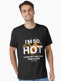 I m So Hot Essential T Shirt T Shirt Comfort Fit Best Seller Look