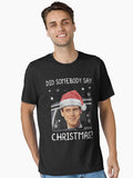 Dumb and Dumber Did Somebody Say Christmas Essential T-Shirt | Premium Unisex T-Shirt, Trending Graphic Tee