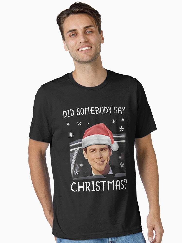 Dumb and Dumber Did Somebody Say Christmas Essential T-Shirt | Premium Unisex T-Shirt, Trending Graphic Tee