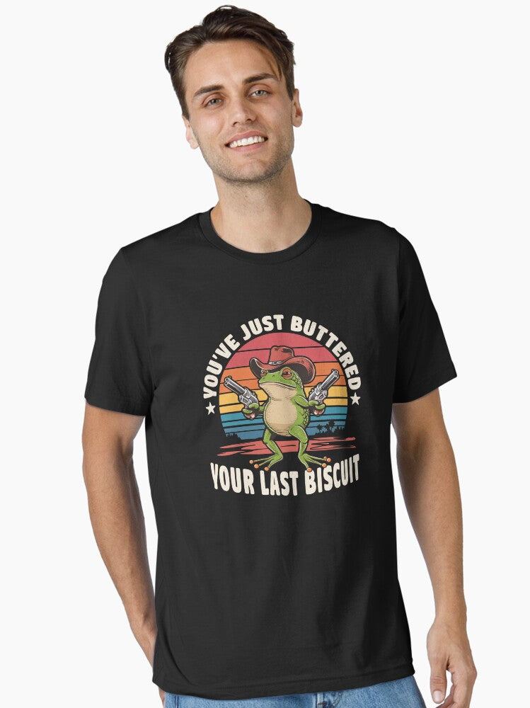 You ve Just Buttered Your Last Biscuit Cowboy Frog Essential T Shirt T Shirt Premium Print Daily Wear