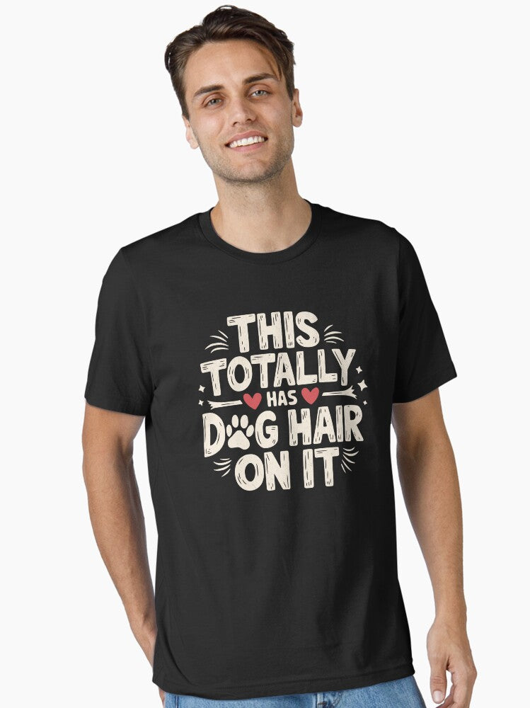 This Totally Has Dog Hair On It Essential T Shirt T Shirt Trending US Hot Right Now
