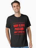 High Blood Pressure Don t Upset Me Hypertension Essential T Shirt T Shirt High Search Demand Gift Ready