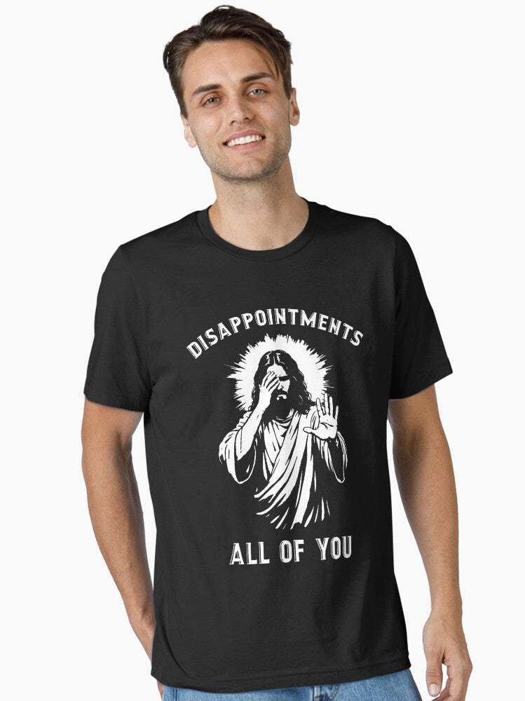 Disappointments All Of You Essential Shirt T Shirt US Market