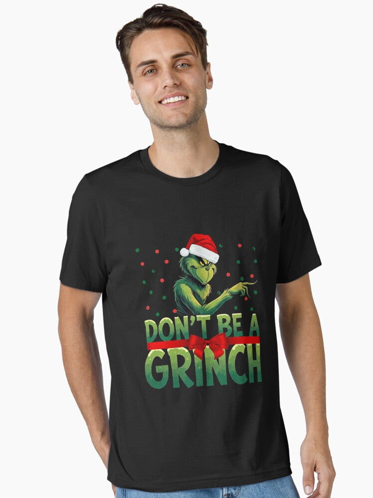 Dont Be a Grinch Christmas Design Funny Holiday Quote Artwork Essential T Shirt T Shirt Holiday Trending Christmas Seaso