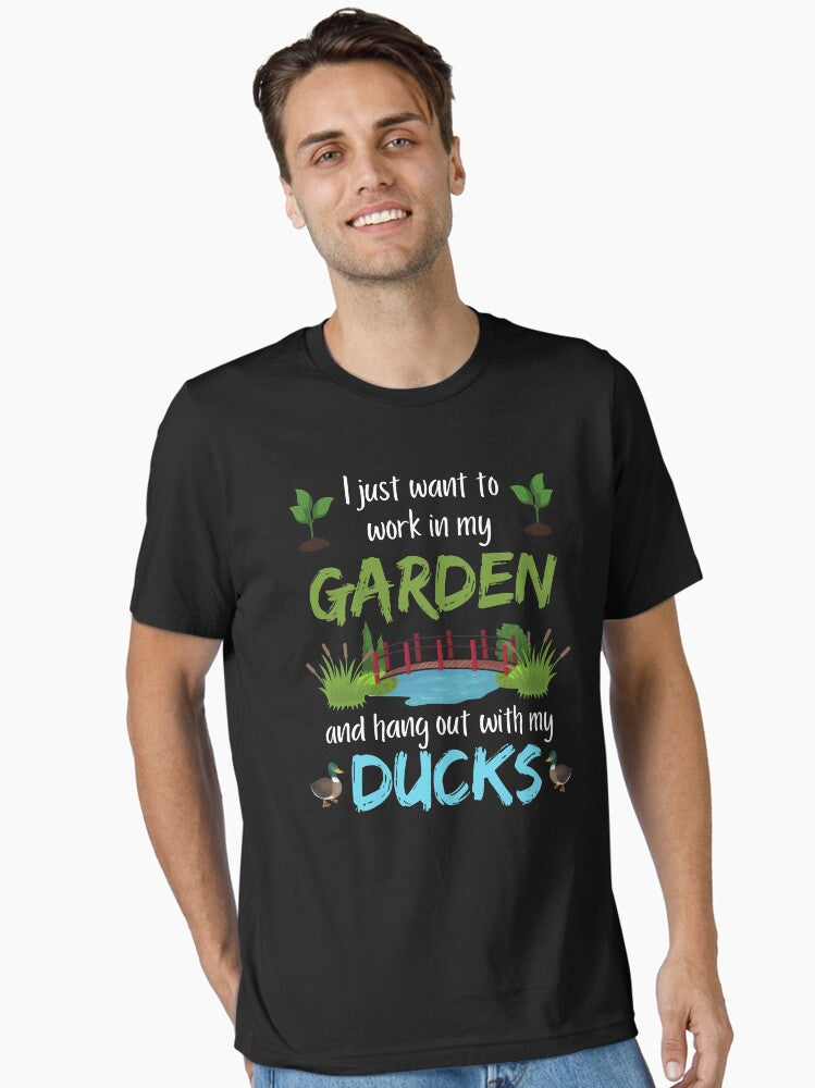 I Just Want to Work in my Garden and Hang Out With Ducks