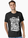Taking It Easy Won t Get You Anywhere Gym Motivation Essential T Shirt T Shirt US Market