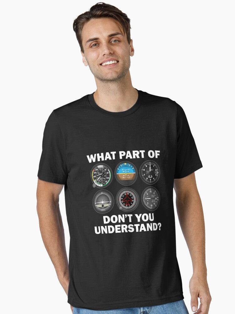 What Part Of Don t You Understand Funny Aviation Airline Pilot Essential T Shirt T Shirt Trending US Best Seller Look