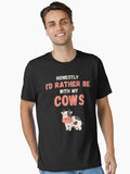 Honestly I'd Rather Be With My Cows