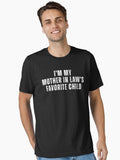 Im My Mother In Laws Favorite Child Funny Family T Shirt Essential T Shirt T Shirt High Search Demand Gift Ready