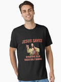 Jesus Saves Everyone else takes half damage Essential Shirt T Shirt Gift Ready